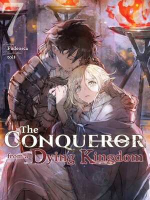 cover image of The Conqueror from a Dying Kingdom, Volume 7